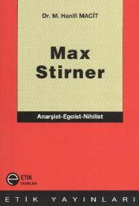 Max Stirner  Anarşist-Egoist-Nihilist