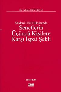 Medeni Usul Hukukunda Senetlerin Üçüncü Kişilere Karşı İspat Şekli