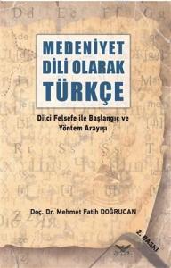 Medeniyet Dili Olarak Türkçe; Dilci Felsefe ile Başlangıç ve Yöntem Arayışı