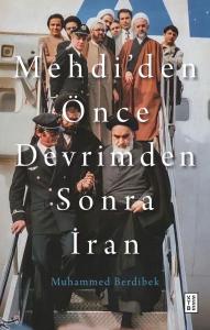 Mehdi’den Önce Devrimden Sonra İran