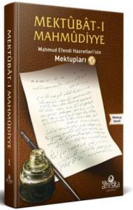 Mektubatı Mahmudiyye 1. Cilt; Efendi Hazretleri'nin Mektupları