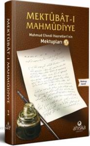 Mektubatı Mahmudiyye 2. Cilt; Efendi Hazretleri'nin Mektupları