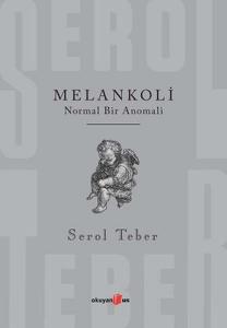 Melankoli - Normal Bir Anomali