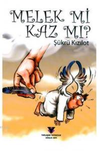 Melek Mi Kaz Mı?