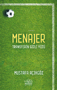 Menajer;Transferin Gizli Yüzü