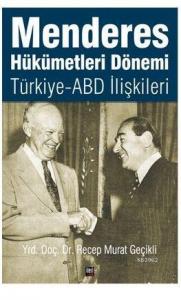 Menderes Hükümetleri Dönemi Türkiye - ABD İlişkileri