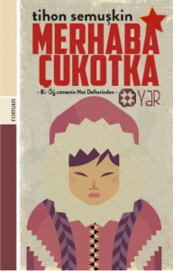 Merhaba Çukotla;Bir Öğretmenin Not Defterinden