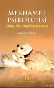 Merhamet Psikolojisi; Zihinsel İmgeler Işığında Merhamet