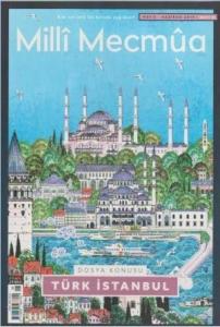 Milli Mecmua Sayı 8 / Mayıs - Haziran 2019; Dosya Konusu - Türk İstanbul