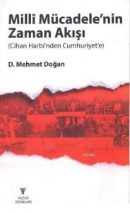 Milli Mücadele'nin Zaman Akışı (Cihan Harbi'nden Cumhuriyet'e)