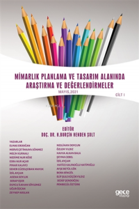 Mimarlık Planlama Ve Tasarım Alanında Araştırma Ve Değerlendirmeler Mayıs Cilt 1