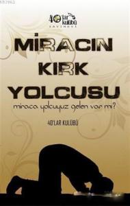 Miracın 40 Yolcusu