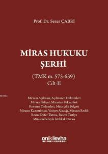 Miras Hukuku Şerhi (TMK m. 495-574) Cilt II