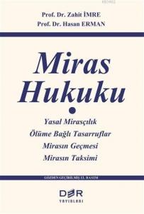 Miras Hukuku; Yasal Mirasçılık, ÖLüme Bağlı Tasarruflar, Mİrasın Geçmesi, Mirasın Taksimi