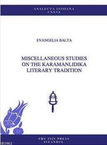 Miscellaneous Studies On The Karamanlidika Literary Tradition