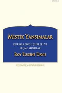 Mistik Yansımalar Kutsala Övgü Şiirleri ve Seçme Sunular