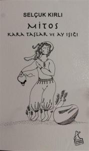 Mitos; Kara Taşlar ve Ay Işığı