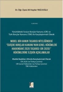 Model Bir Kanun Tasarısı Niteliğindeki İsviçre Borçlar Kanununun Genel Hükümleri Hakkındaki 2020 Tasarısı (OR 2020) Hükümlerine İlişkin Açıklamalar