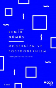 Modernizm ve Postmodernizm;Edebiyatın Dünü ve Yarını