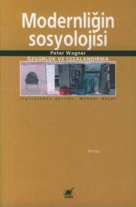 Modernliğin Sosyolojisi; Özgürlük ve Cezalandırma