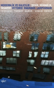 Modernlik ve Kalıcılık: Şehir, Mimarlık, Tasarım