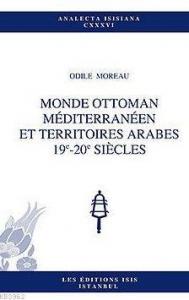 Monde Ottoman Medıterraneen Et Terrıtoıres Arabes 19e-20e Sıecles