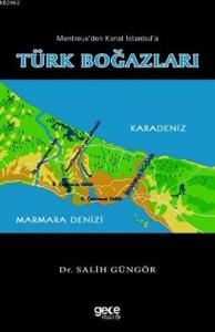 Montreux'den Kanal İstanbul'a Türk Boğazları
