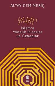 Muhtelif - 1 - İslam'a Yönelik İtirazlar ve Cevaplar