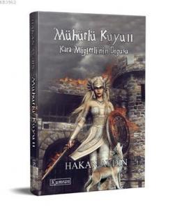 Mühürlü Kuyu 2 - Kara Miğferli'nin Doğuşu