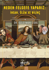 Neden Felsefe Yaparız;İnsan, Ölüm ve Bilinç