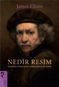 Nedir Resim;Yağlıboya Resmi Simya Terimleriyle Anlamak