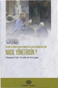 Nefsini ve Sorumluluğun Altındakileri Allah'ın Hükümlerine Göre Nasıl Yönetirsin?