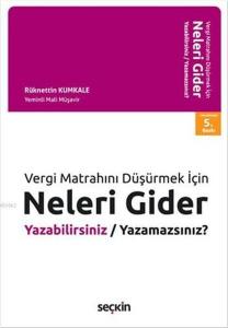 Neleri Gider Yazabilirsiniz Yazamazsınız?; Vergi Matrahını Düşürmek İçin