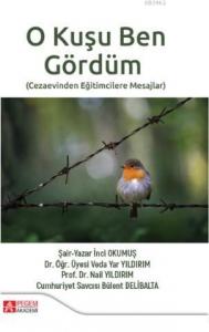 O Kuşu Ben Gördüm; Cezaevinden Eğitimcilere Mesajlar