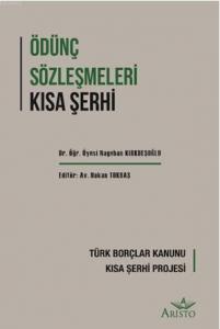 Ödünç Sözleşmleri Kısa Şerh; Türk Borçlar Kanunu Kısa Şehri Projesi