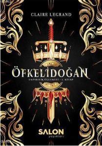 Öfkelidoğan; Empirium Üçlemesi 1. Kitap