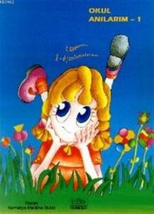 Okul Anılarım - 1; O Zamanlar 5-6 yaşındaydım