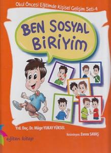 Okul Öncesi Eğitimde Kişisel Gelişim Seti 4 - Ben Sosyal Biriyim (Ciltli)