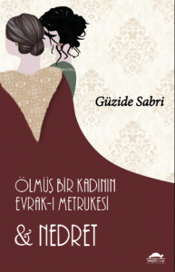 Ölmüş Bir Kadının Evrak-ı Metrukesi ve Nedret