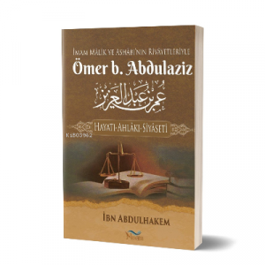Ömer b. Abdulaziz Hayatı - Ahlakı - Siyaseti