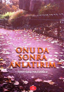 Onu Da Sonra Anlatırım