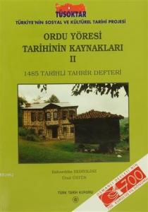 Ordu Yöresi Tarihinin Kaynakları - 2 1485 Tarihli Tahrir Defteri