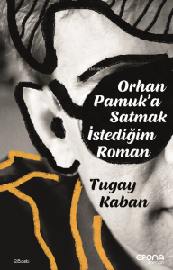 Orhan Pamuk'a Satmak İstediğim Roman