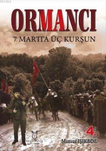 Ormancı 7 Martta Üç Kurşun