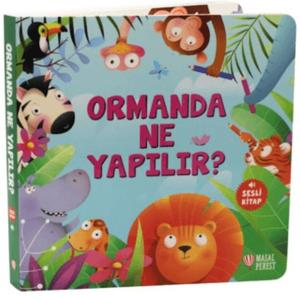 Ormanda Ne Yapılır?