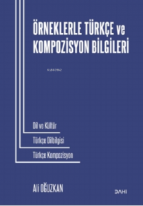 Örneklerle Türkçe ve Kompozisyon Bilgileri