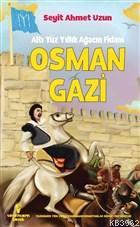 Osman Gazi - Altı Yüz Yıllık Ağacın Fidanı