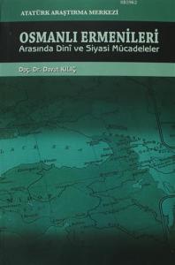 Osmanlı Ermenileri Arasında Dini ve Siyasi Mücadeleler