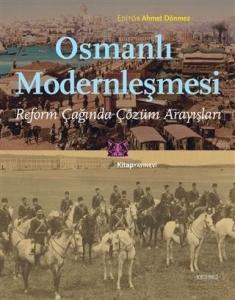 Osmanlı Modernleşmesi; Reform Çağında Çözüm Arayışları