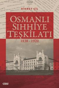 Osmanlı Sıhhiye Teşkilatı 1838-1920